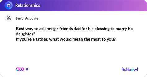 how to ask your girlfriends dad for his blessing